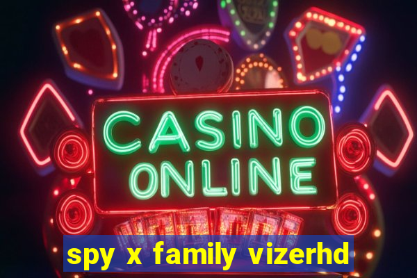 spy x family vizerhd